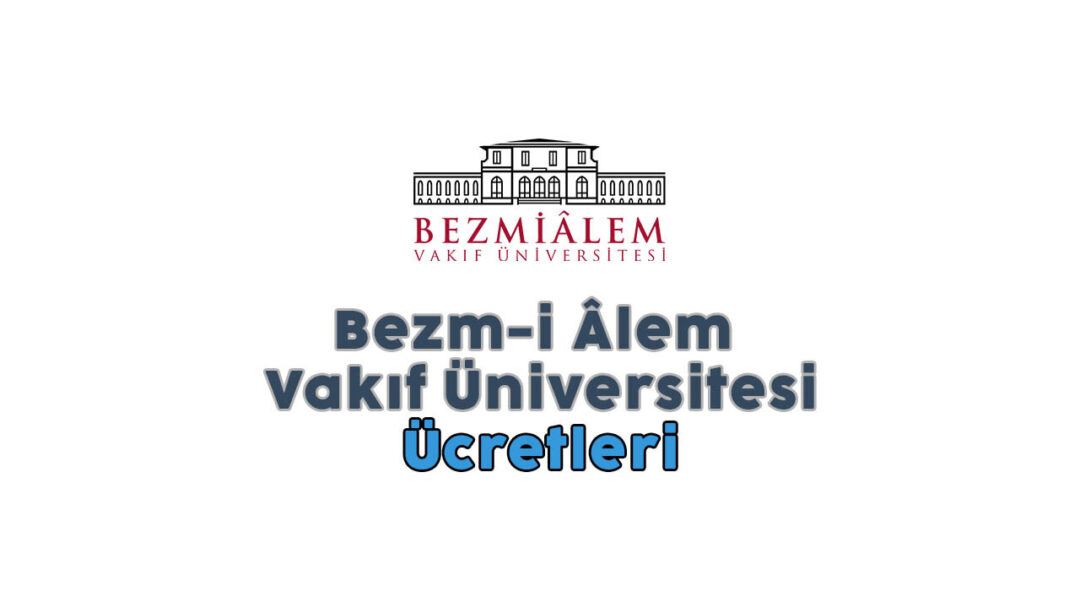 Bezm-i Âlem Vakıf Üniversitesi ücretleri