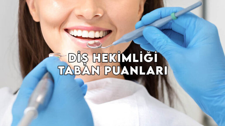 Diş Hekimliği Taban Puanları