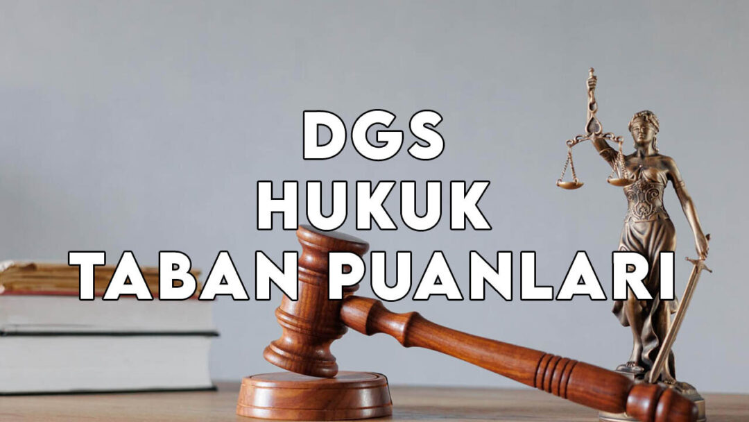 dgs hukuk taban puanları