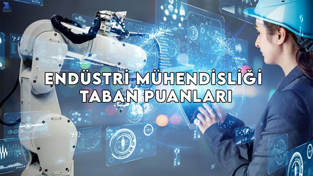 endüstri mühendisliği taban puanları